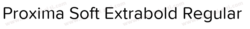 Proxima Soft Extrabold Regular字体转换
